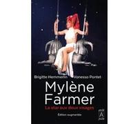 Mylène Farmer - La star aux deux visages Brigitte Hemmerlin (Auteur), Vanessa Pontet (Auteur), Alain Wodrascka (Postface)