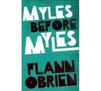 Myles Before Myles - [Version Originale] Flann O,brien (Auteur)