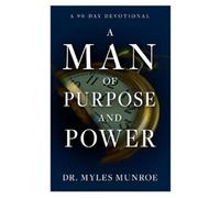 Myles Munroe A Man of Purpose and Power (Poche)