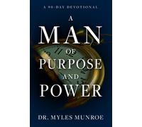 Myles Munroe A Man of Purpose and Power (Poche)