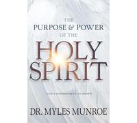 Myles Munroe The Purpose and Power of the Holy Spirit (Poche)