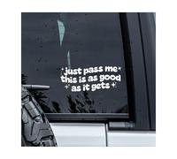 MYMKO Just Pass Me This is as Good as It Gets Autocollant amusant pour fenêtre de voiture, 15,2 cm, autocollant UV DTF pour voiture, camion, pare-chocs, autocollants de voiture et décalcomanies pour