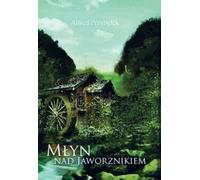 Młyn nad Jaworznikiem - Alfred Przybyłek (Buch auf Polnisch)