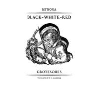 Mynona Black-White-Red Grotesques /anglais