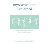 myoActivation Explained: For people experiencing chronic pain and myofascial dysfunction.