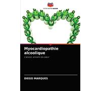 Myocardiopathie alcoolique: L'alcool, ennemi du cœur