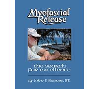 Myofascial Release (The Search for Excellence: A Comprehensive Evaluatory and Treatment Approach)