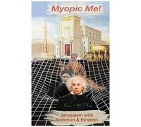 Myopic Me! Jerusalem With Solomon & Einstein