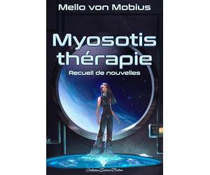 Myosotis thérapie: Recueil de nouvelles