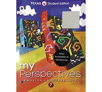 MyPerspectives English Language Arts Grade 7 - Texas Student Edition