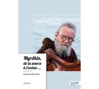Myrdhin, de la source à l'océan... - Évelyne Bonnard - Nombre 7 - relié - Biographie