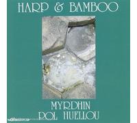 Myrdhin & Pol Huellou - Harpe Et Bamboo