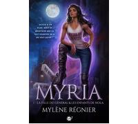 Myria - L'intégrale 1 - Mylène Régnier - Collection Infinity - broché - Roman