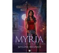 Myria - L'intégrale 2 - Mylène Régnier - Collection Infinity - broché - Roman