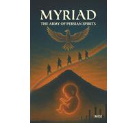 MYRIAD: THE ARMY OF PERSIAN SPIRITS