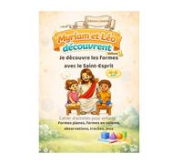 Myriam et Léo découvrent, Je découvre les formes avec le Saint-Esprit: Cahier d’activités pour enfants