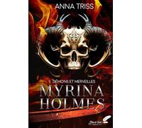 Myrina Holmes: 1. Démons et merveilles