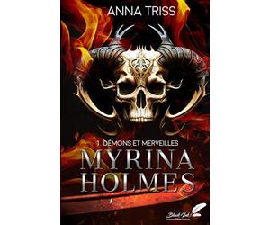 Myrina Holmes: 1. Démons et merveilles