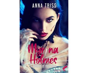 Myrina Holmes: Tome 1, Démons et merveilles