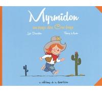 Myrmidon - au pays des Cow-boys - Loïc Dauvillier - La Gouttiere Eds De - cartonné - Album jeunesse