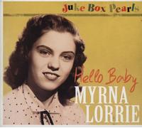 Myrna Lorrie – Hello Baby (Juke Box Pearls) – CD