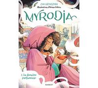 Myrodia - Tome 1 : La dernière parfumeuse