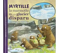 Myrtille la marmotte et le glacier disparu