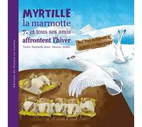 Myrtille la marmotte et tous ses amis affrontent l'hiver