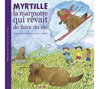 Myrtille la marmotte qui rêvait de faire du ski