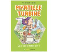 Myrtille Turbine Détective - Qui A Volé La Statue D'or ?