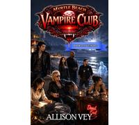 Myrtle Beach Vampire Club: Book 3: Love Hurts