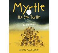 Myrtle the Sea Turtle: Coming Home
