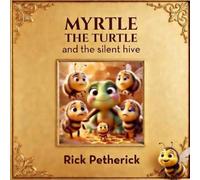 Myrtle The Turtle: And The Silent Hive