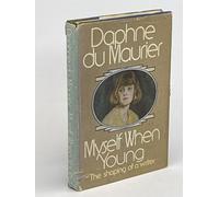 Myself When Young: The Shaping of a Writer