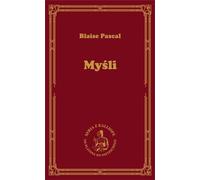Myśli - Blaise Pascal (littérature, philosophie en polonais)