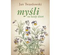 Myśli na każdy dzień - Jan Twardowski ks., opracowanie Aleksandra Iwanowska (Literatur, Religion auf Polnisch)