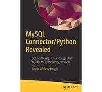 MySQL Connector/Python Revealed: SQL and NoSQL Data Storage Using MySQL for Python Programmers - [Livre en VO] Jesper Wisborg Krogh (Auteur)