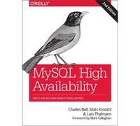 Mysql High Availability: Tools For Building Robust Data Centers (Paperback) Charles Bell, Mats Kindahl, Lars Thalmann (Auteur)