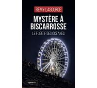 Mystere a biscarrosse - le fugitif des oceanes (coll. geste noir) Le fugitif des Océanes - Rémy Lasource - Geste - Poche - Roman