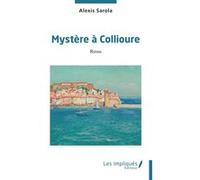 Mystère à Collioure Alexis Sarola (Auteur)