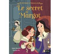 Mystère à Versailles - tome 1 - Le secret de Margot - Dès 7 ans