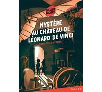 Mystère au château de Léonard de Vinci - Marie-Odile Mergnac - Rageot - Poche - Roman cadet