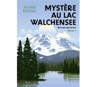 Mystère au lac Walchensee - Agnès Danne - Librinova - broché - roman jeunesse