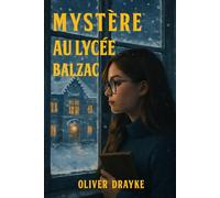 Mystère au lycée Balzac: Un polar jeunesse dès 14 ans + Guide Ado "Ecris ton polar"