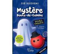 Mystère Boule-de-gomme : Double enquête et esprit frappeur