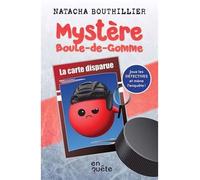 Mystere boule-de-gomme. la carte disparue - Natacha Bouthillier - Heritage Editions - broché - Roman junior