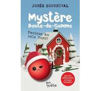 Mystere boule-de-gomme. panique au pole nord !