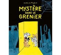 Mystère dans le grenier Dorothée de Monfreid (Auteur)