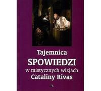 Mystère de la confession dans les visions mystiques de Catalina Rivas - Catalina Rivas (Literatur, Religion auf Polnisch)