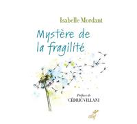 Mystere de la fragilite - Isabelle Mordant - Cerf - broché - Essai